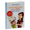 Transforme Seu Filho Até Sexta
